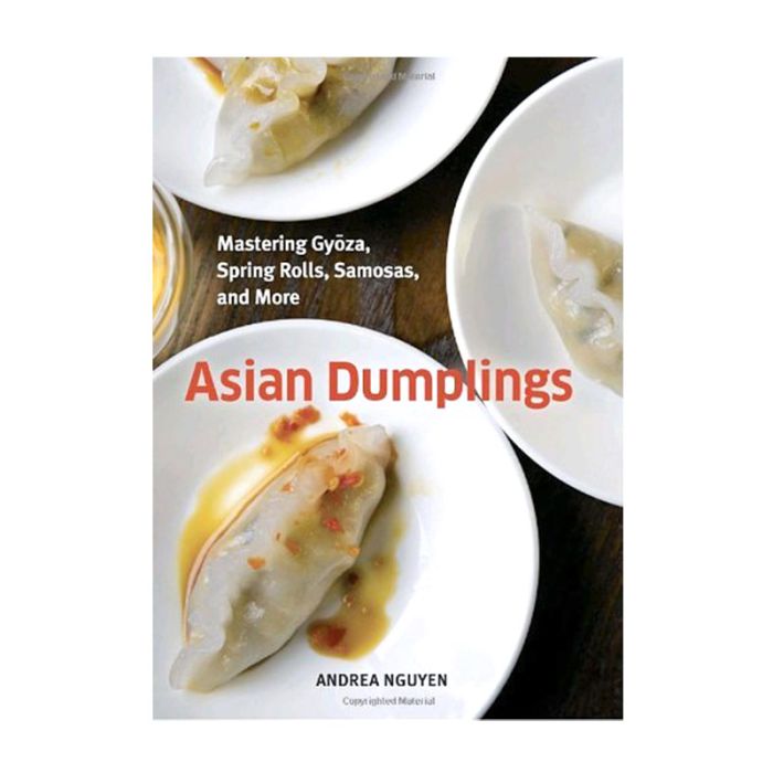 Asian Dumplings - Cookbook by Andrea Ngyuen ANDREA