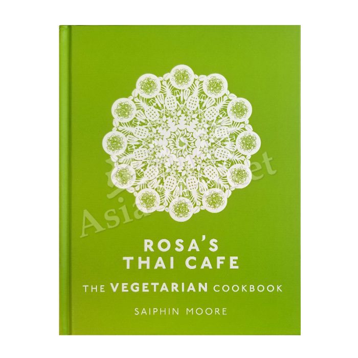 Rosa's Thai Cafe, The Vegetarian Cookbook by Saiphin Moore SAIPHIN
