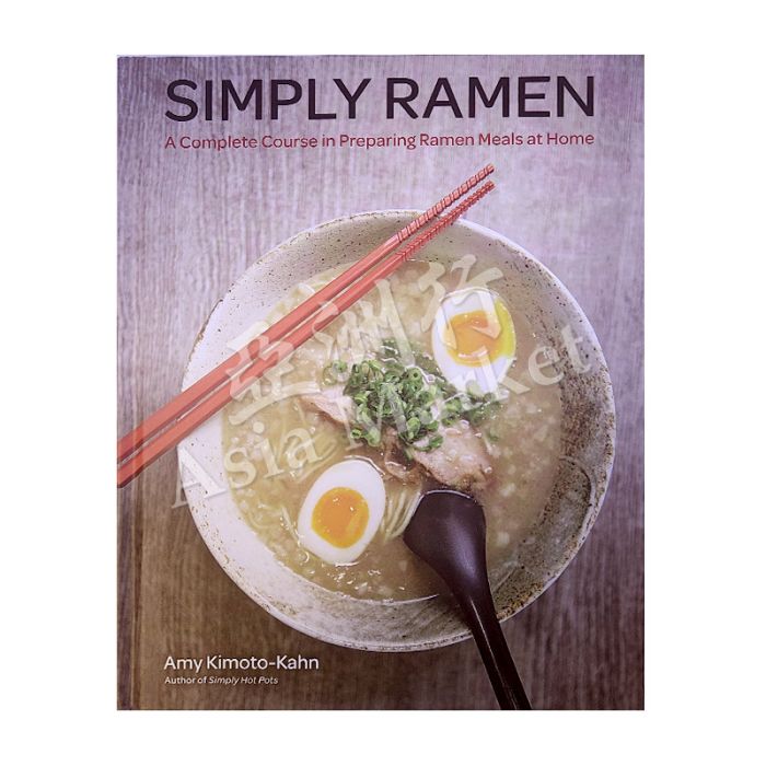 Simply Ramen, A Complete Course in Preparing Ramen Meals at Home  Cookbook by Amy KimotoKahn KIMOTO KAHN