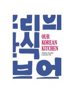 Our Korean Kitchen - Cookbook by Jordan Bates and Regina Pyo PYO,R.