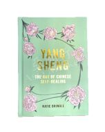 Yang Sheng  The Art Of Chinese SelfHealing by Katie Brindle SHENG