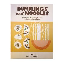 Dumplings and Noodles: Bao, Gyoza, Biang Biang, Ramen and Everything in Between - Cookbook by Pippa Middlehurst MIDDLEHURST