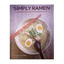 Simply Ramen, A Complete Course in Preparing Ramen Meals at Home  Cookbook by Amy KimotoKahn KIMOTO KAHN