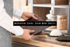 A Beginner’s Guide to Sushi Nori Sheets: How to Use, Cook, and Enjoy Sushi Nori Sheets