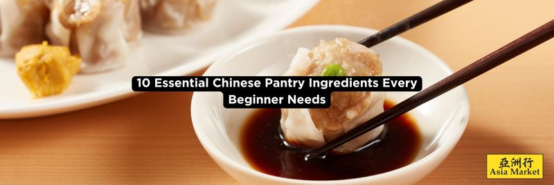 10 Essential Chinese Pantry Ingredients Every Beginner Needs