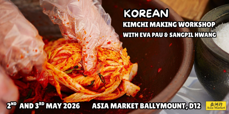 2nd & 3rd May 2026: Kimchi Making Workshop Dublin with TV Chef Eva Pau and Korean Chef Sangpil